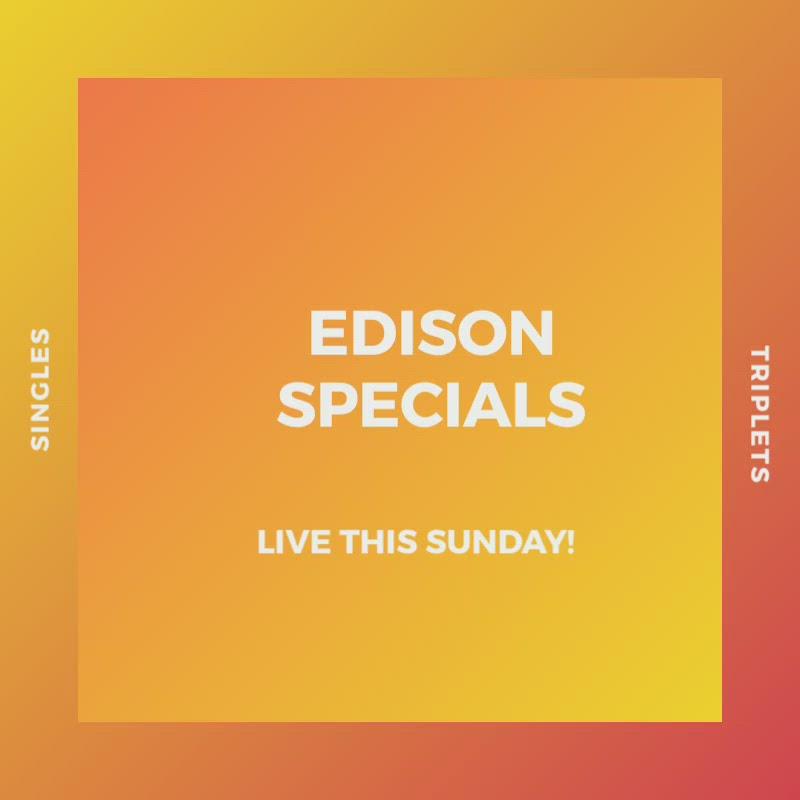 TRIPLET Edison special 6/21