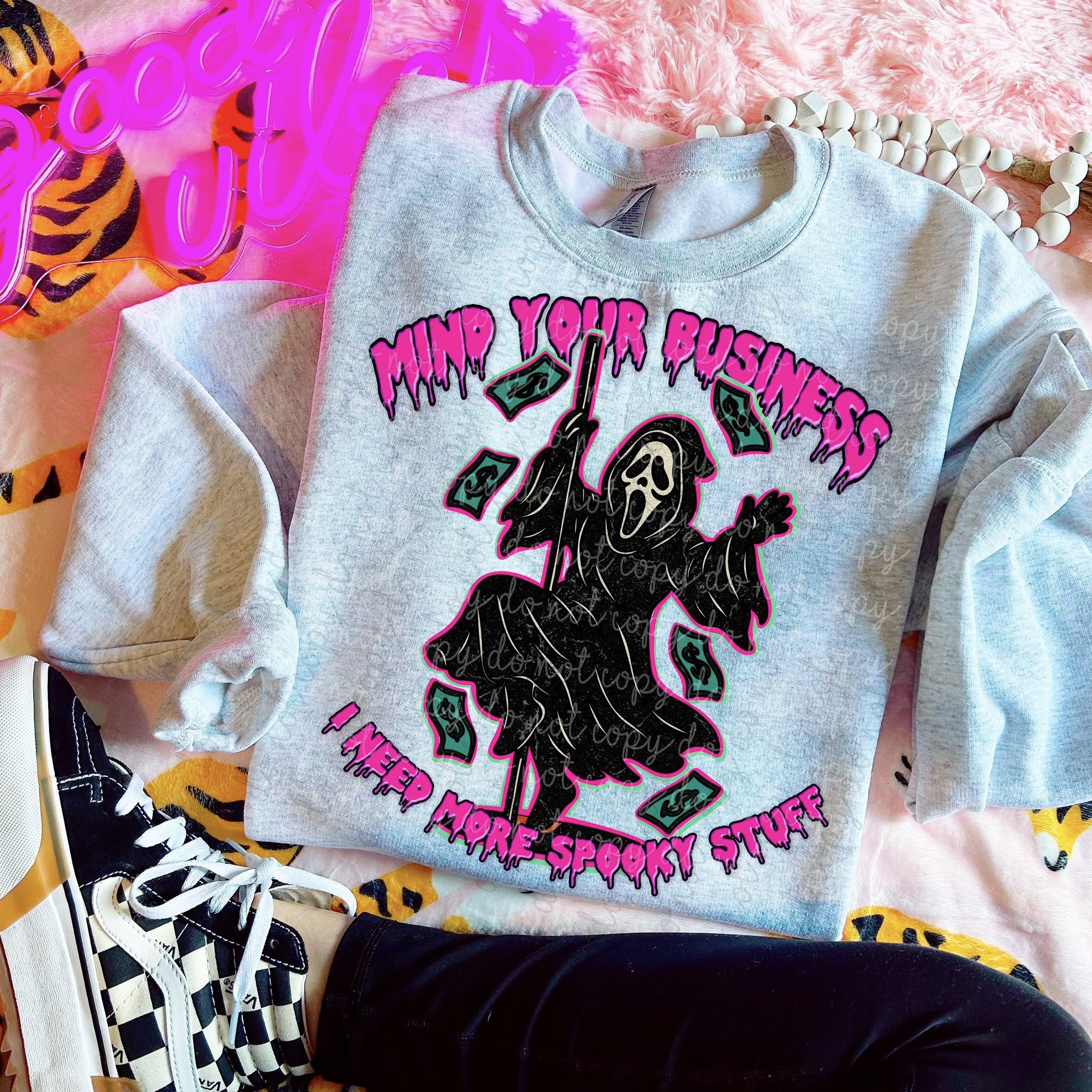 MIND YOUR BUSINESS SWEATSHIRT
