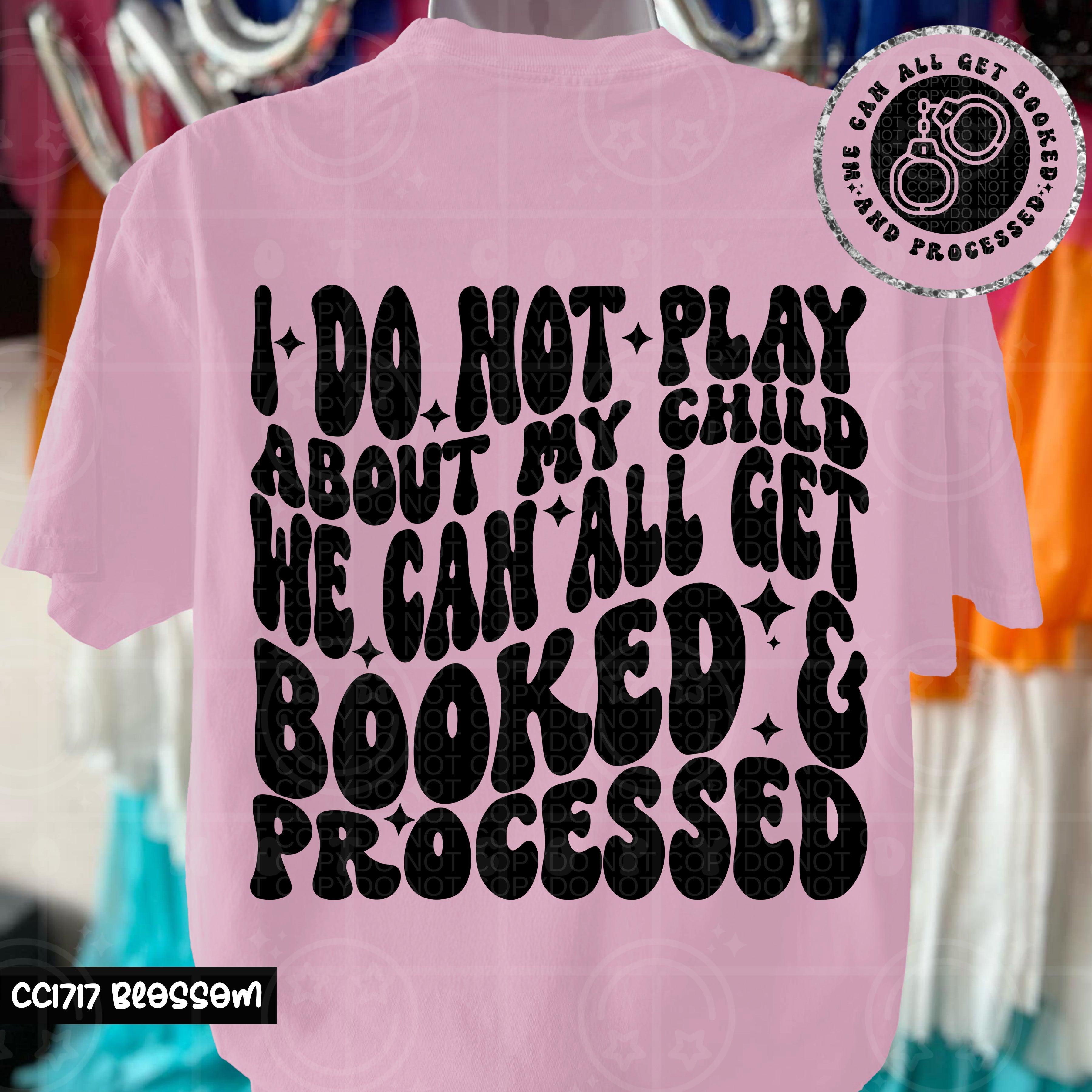 I DO NOT PLAY ABOUT MY CHILD DOUBLE SIDED TEE