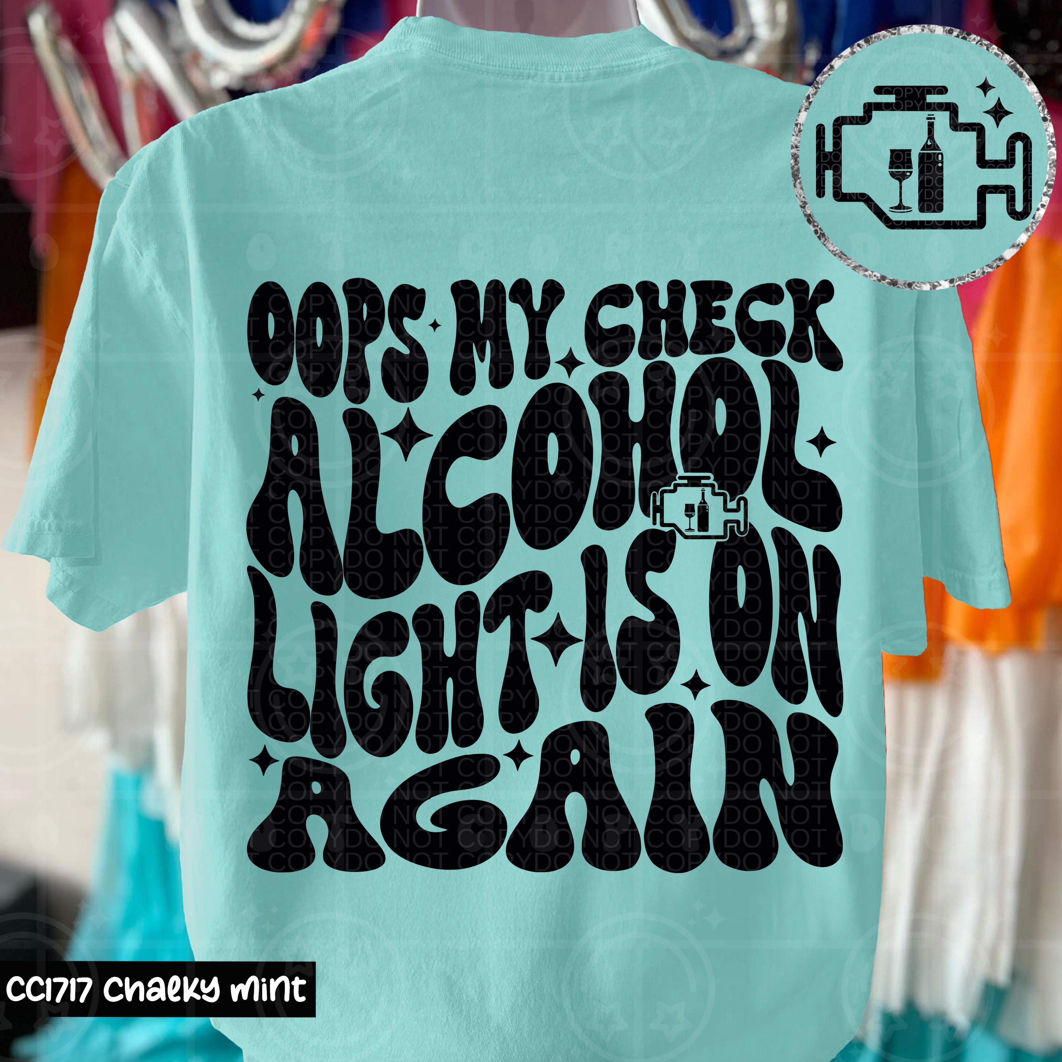OOPS MY CHECK ALCOHOL LIGHT IS ON DOUBLE SIDED TEE
