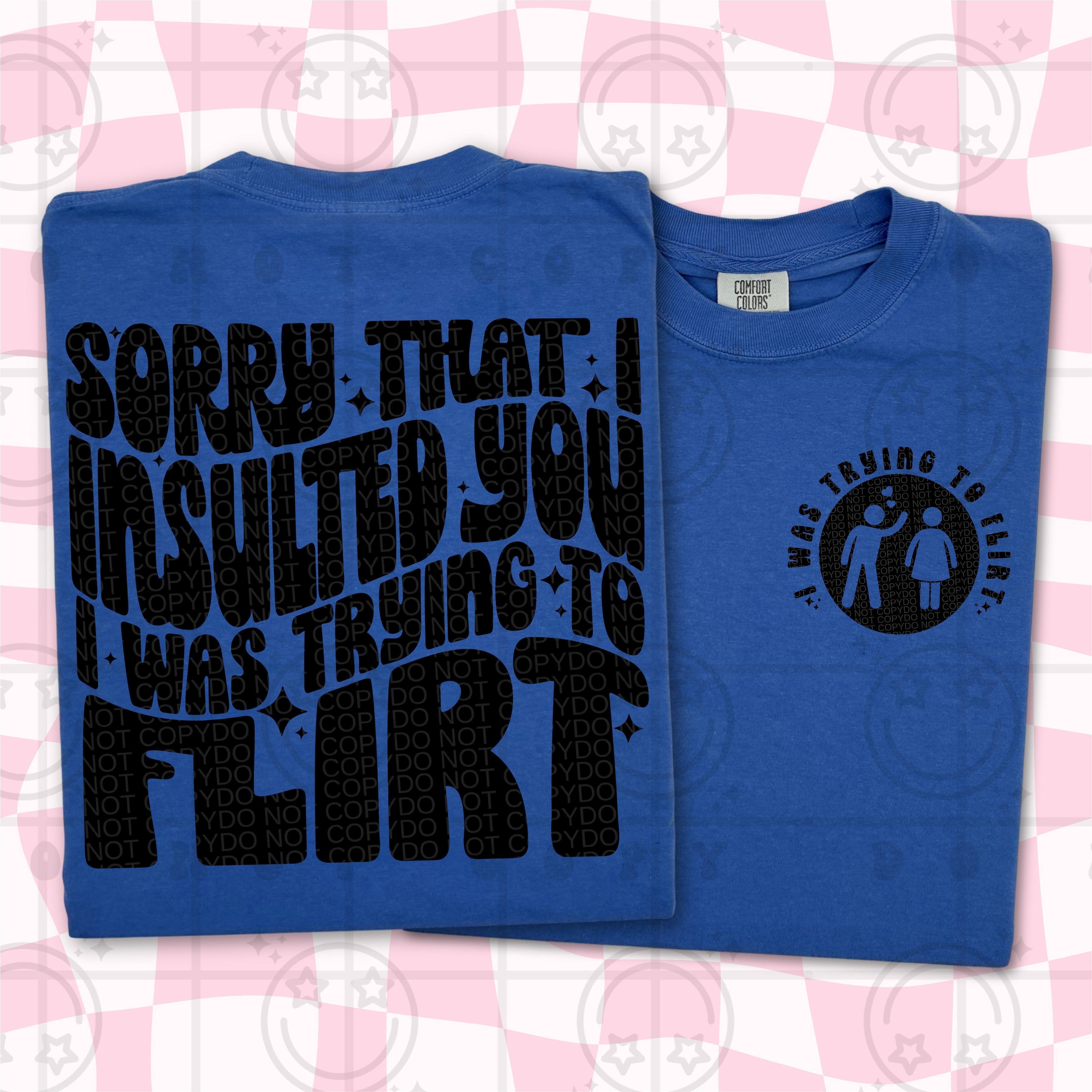 SORRY THAT I INSULTED YOU DOUBLE SIDED TEE